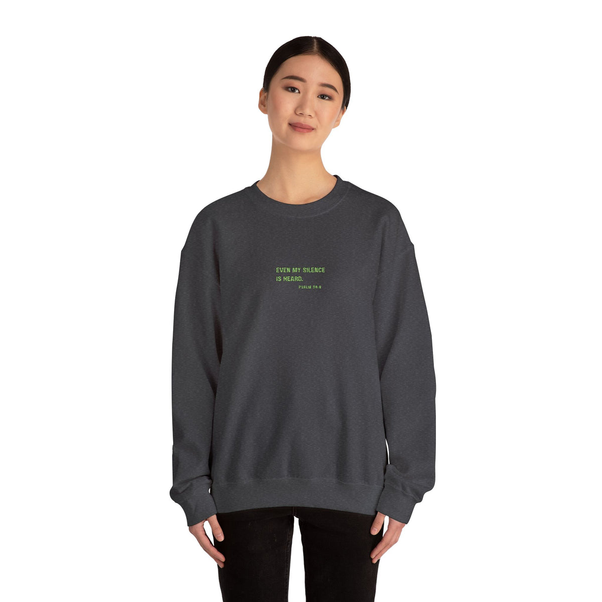 Even My Silence Is Heard™ Crewneck