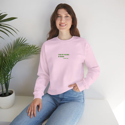 Even My Silence Is Heard™ Crewneck