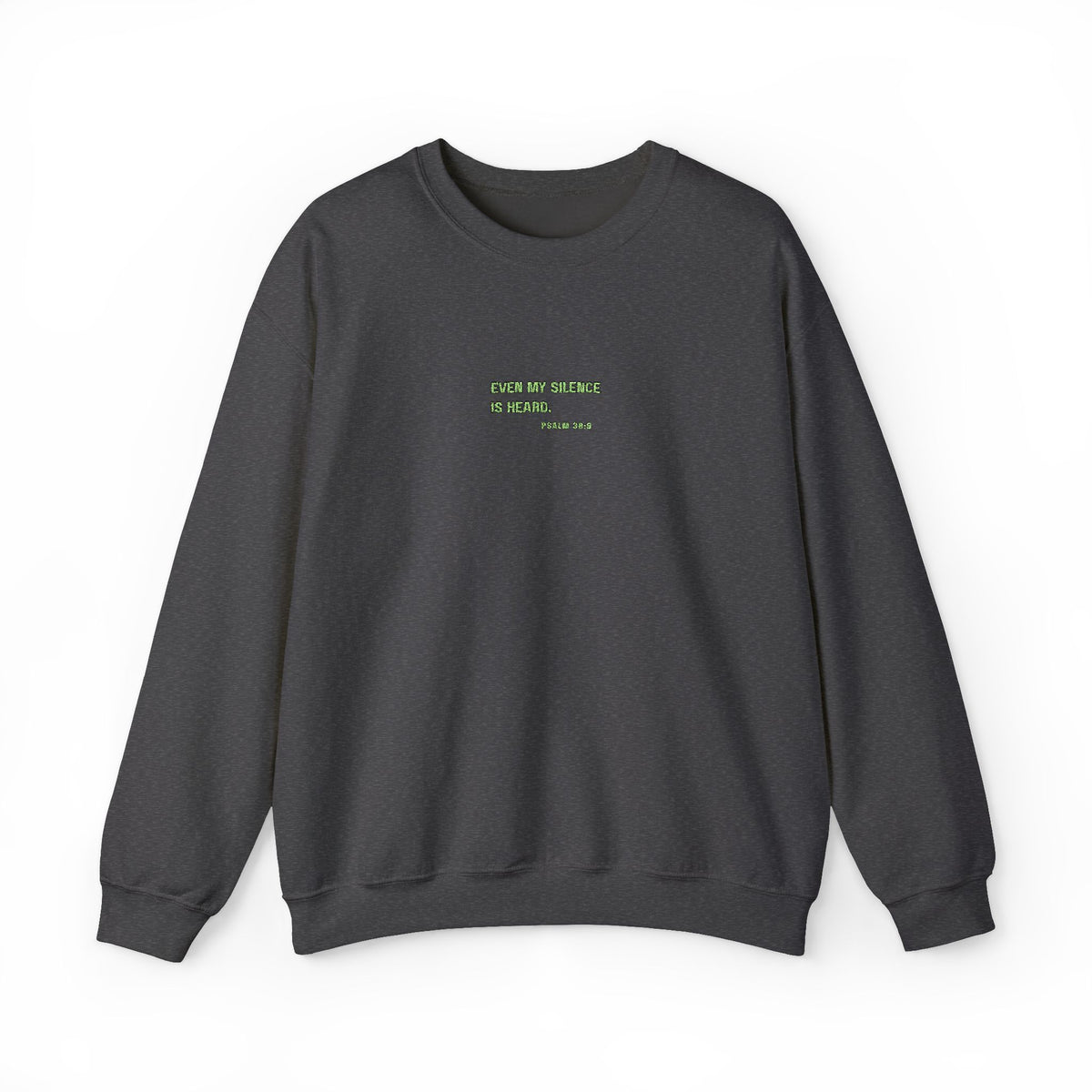 Even My Silence Is Heard™ Crewneck