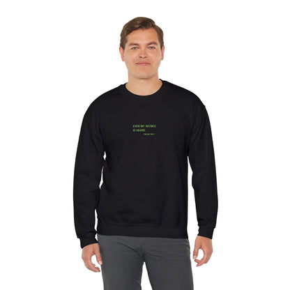 Even My Silence Is Heard™ Crewneck